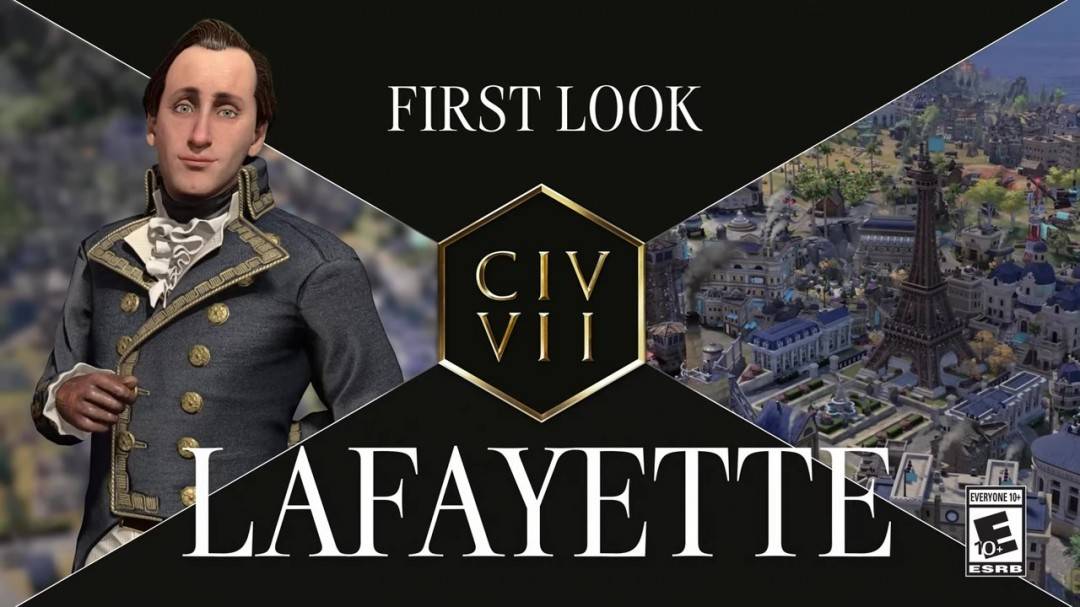 文明7拉法耶特侯爵宣传片发布：跨平台联机对战新时代